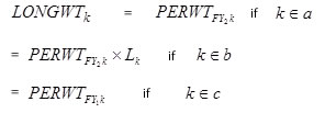 L O N G Weight sub k equals Weight P R superscript asterisk F Y sub 2 k 
if k belongs to Y r 2 file; equals Weight P R superscript asterisk sub F Y sub 1 k times L sub k if k belongs to o o s in Y r 2 equals Weight P R superscript asterisk sub 1 k times L sub k  
if K belongs to o o s on December 31 of Y r 1 